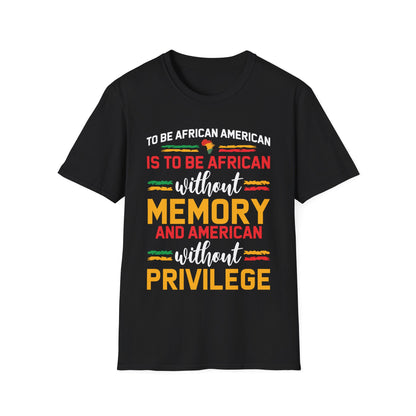 African American is to be African Without Memory Black Gifts T-Shirt For Men Women T-Shirt