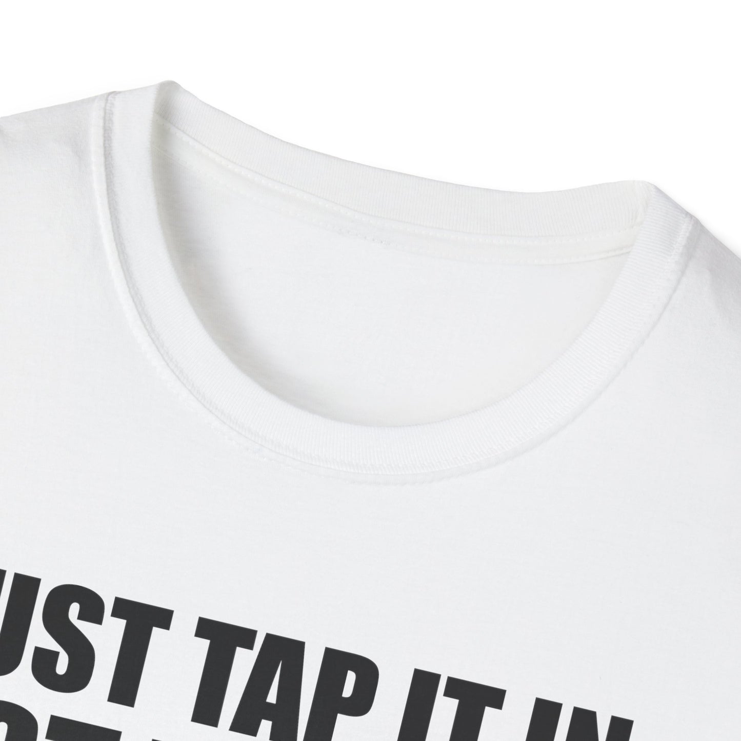 Just Tap It In Just Tap It In Give It A Little Tappy Tap Funny Golfer T-Shirt For Men WomenT-Shirt