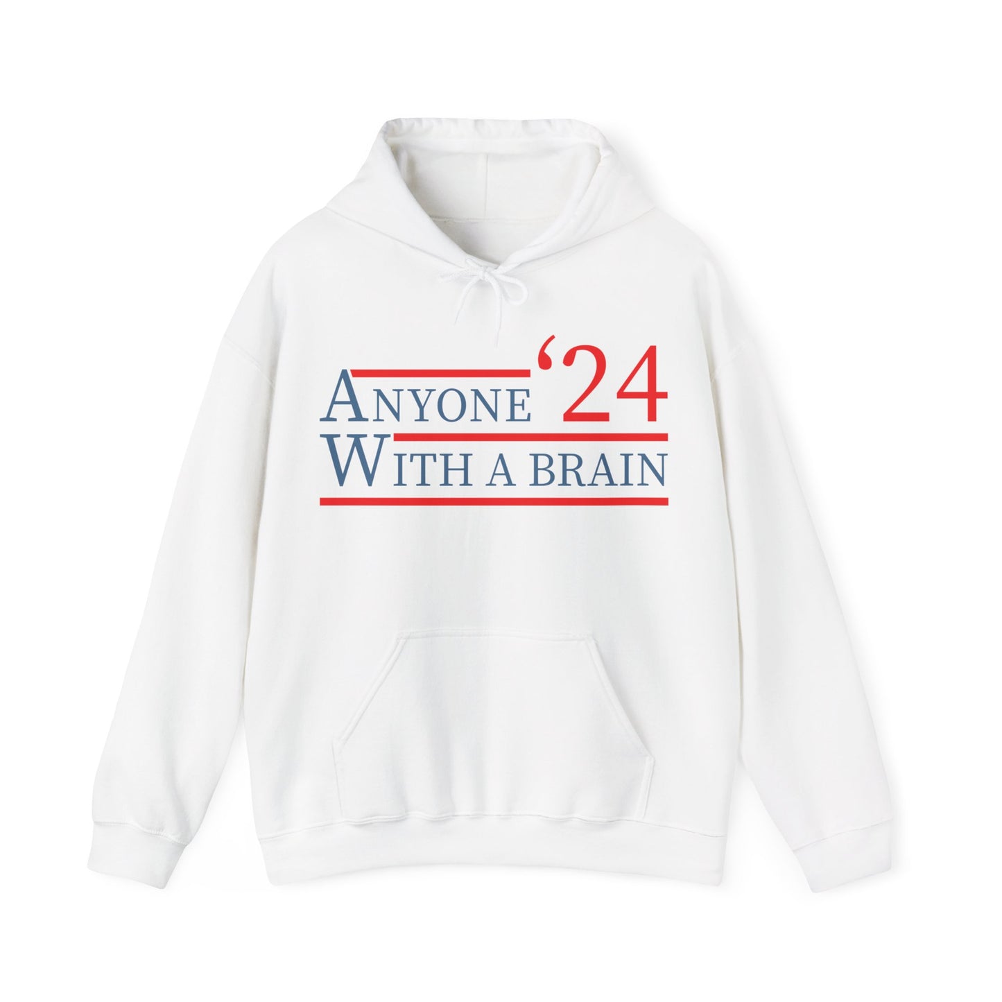 Anyone With A Brain 2024 Funny Presidential Election Hoodie For Men Women Hoodie