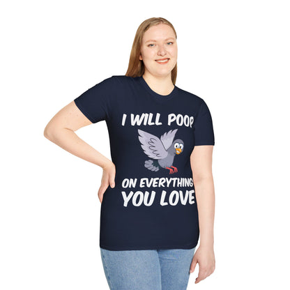 Funny I Will Poop On Everything You Love Birds Sarcastic T-Shirt For Men Women T-Shirt