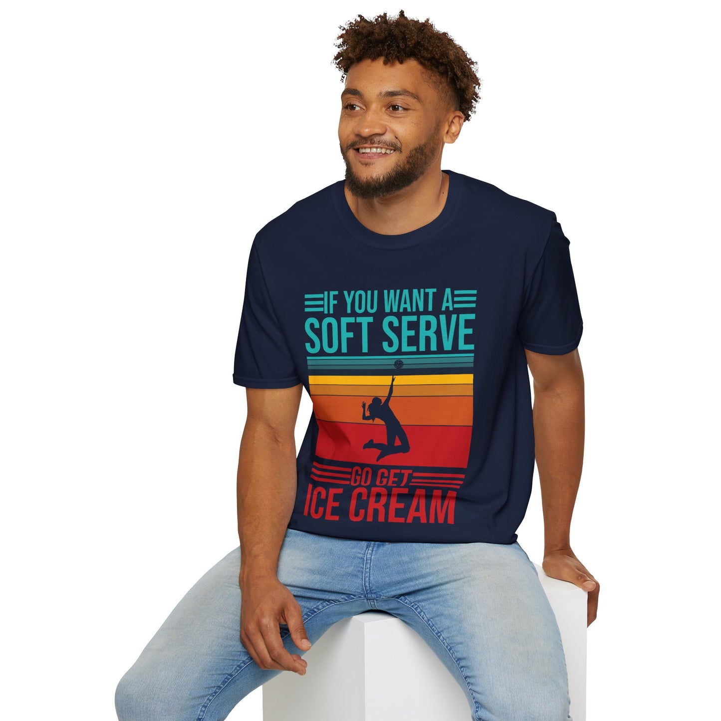 Funny If You Want A Soft Serve Go Get Ice Cream Volleyball Player T-Shirt
