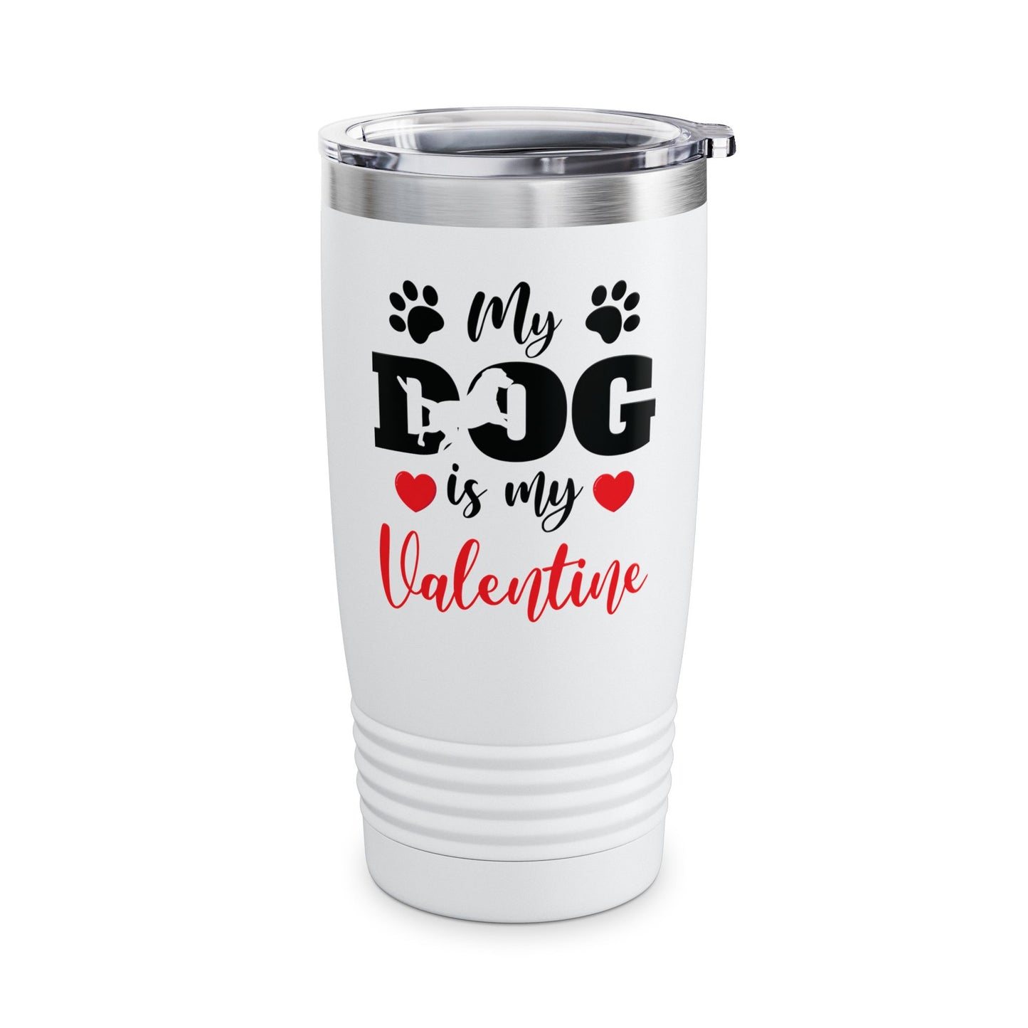 Funny My Dog is My Valentine Dog Lovers Tumbler For Men Women Tumbler