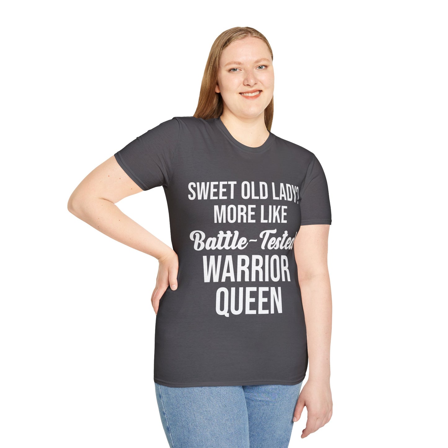 Funny Sweet Old Lady More Like Battle-Tested Warrior Queen T-Shirt Women