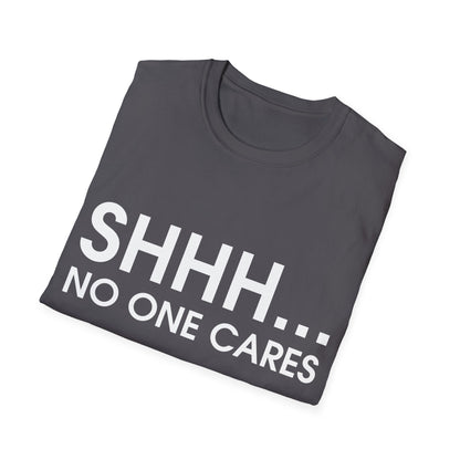 Funny Shhh. No One Cares Anti-Social Introvert Sarcastic Sayings Tshirt