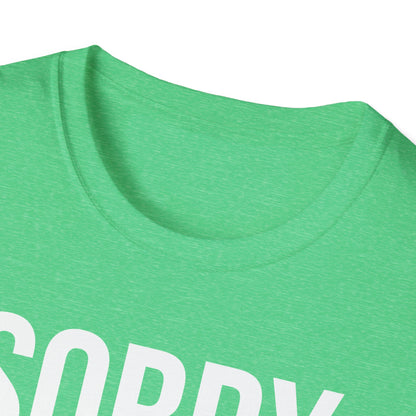 Funny I'm Sorry I'm Late I Didn't Want to Come Sarcastic Sarcasm T-Shirt Men