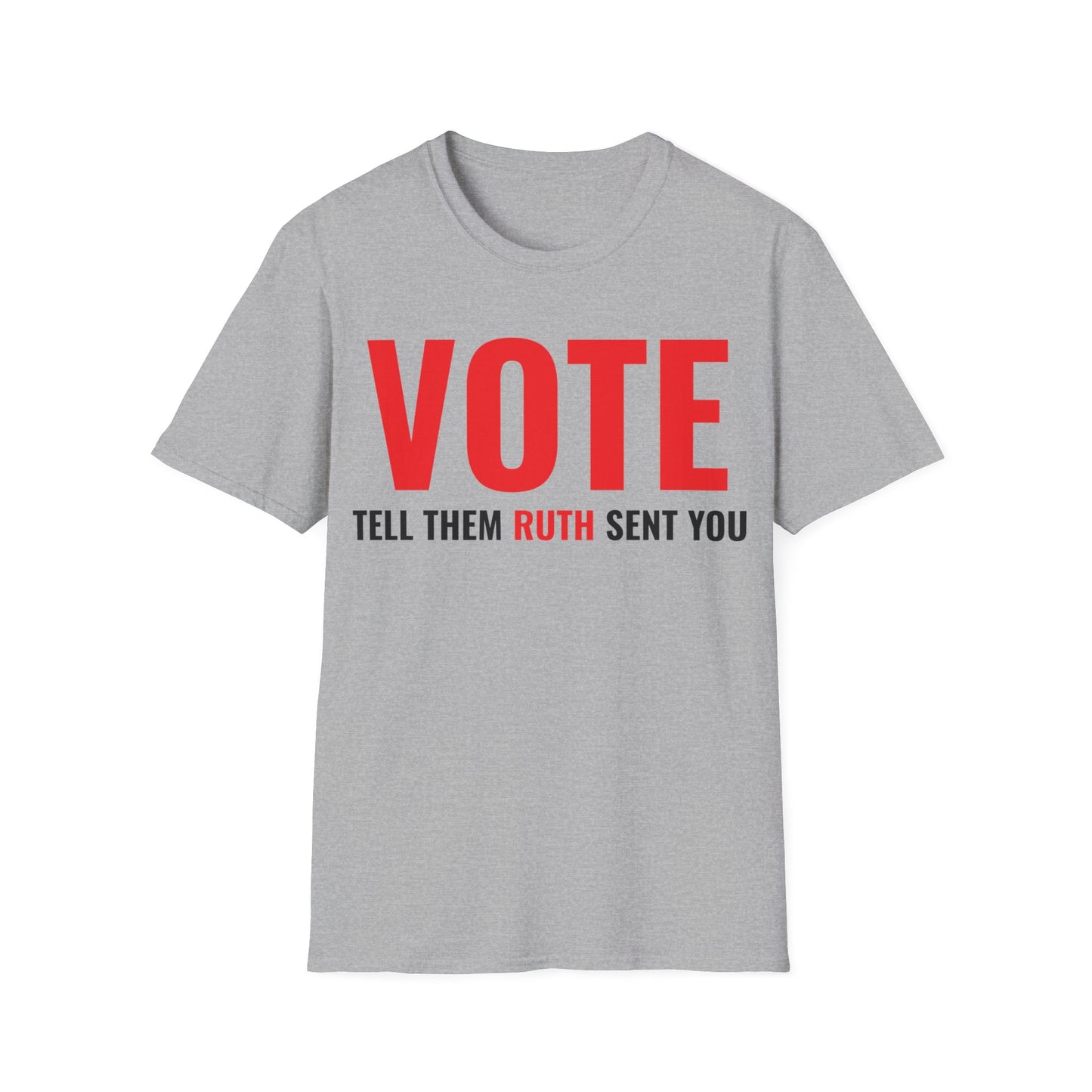 Vote Tell Them Ruth Sent You Funny American Women Saying T-Shirt For Men Women T-Shirt