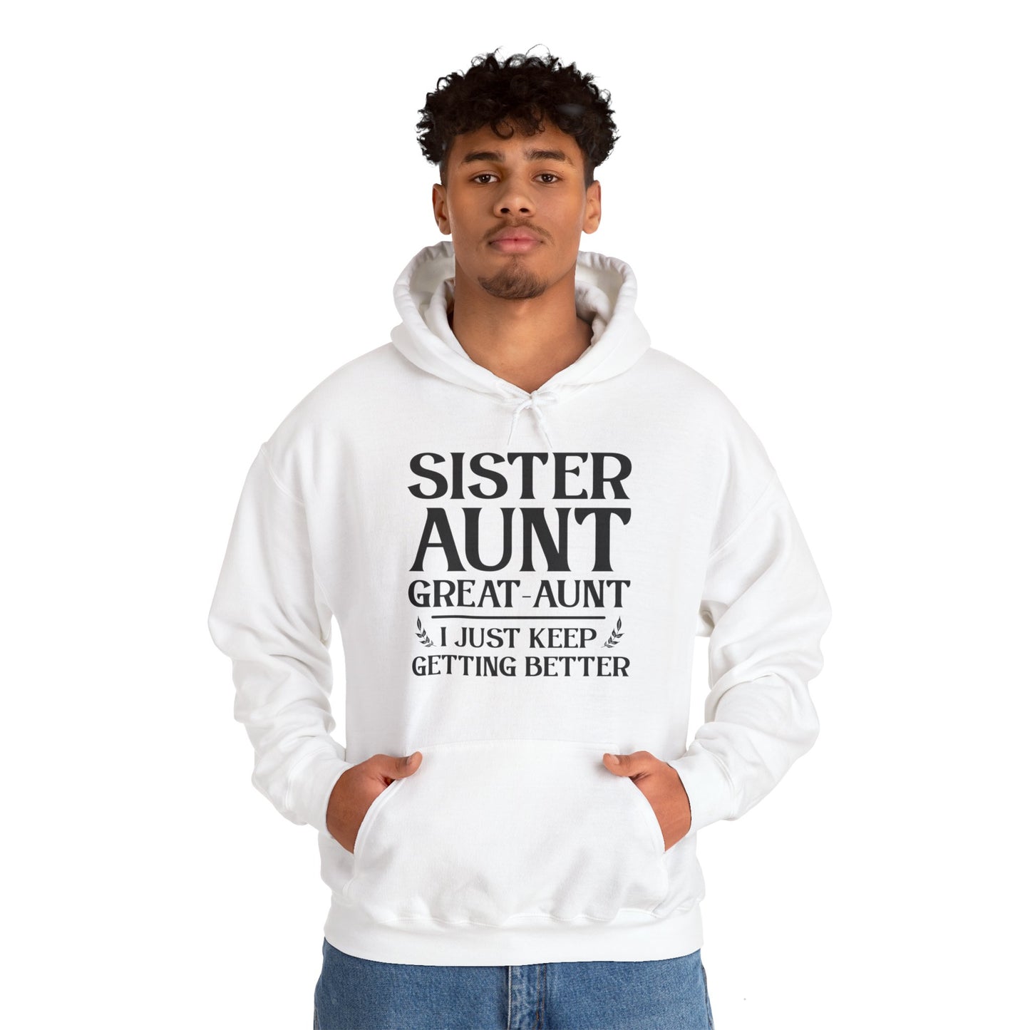 Vintage Sister Aunt Great-Aunt I Just Keep Getting Better Mothers Day Hoodie For Men Women Hoodie