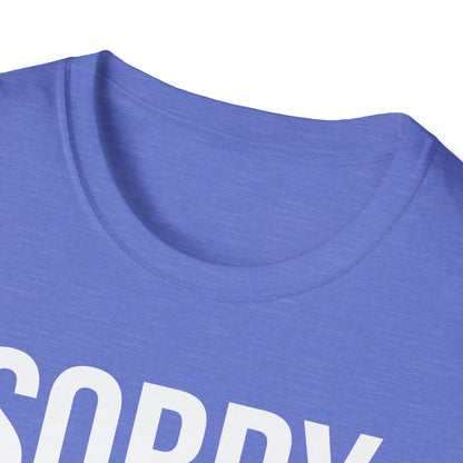 Funny I'm Sorry I'm Late I Didn't Want to Come Sarcastic Sarcasm T-Shirt Men