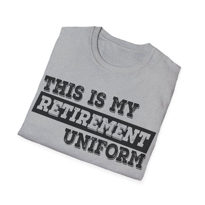 Funny This Is My Retirement Uniform Retired Plan Men Women T-Shirt