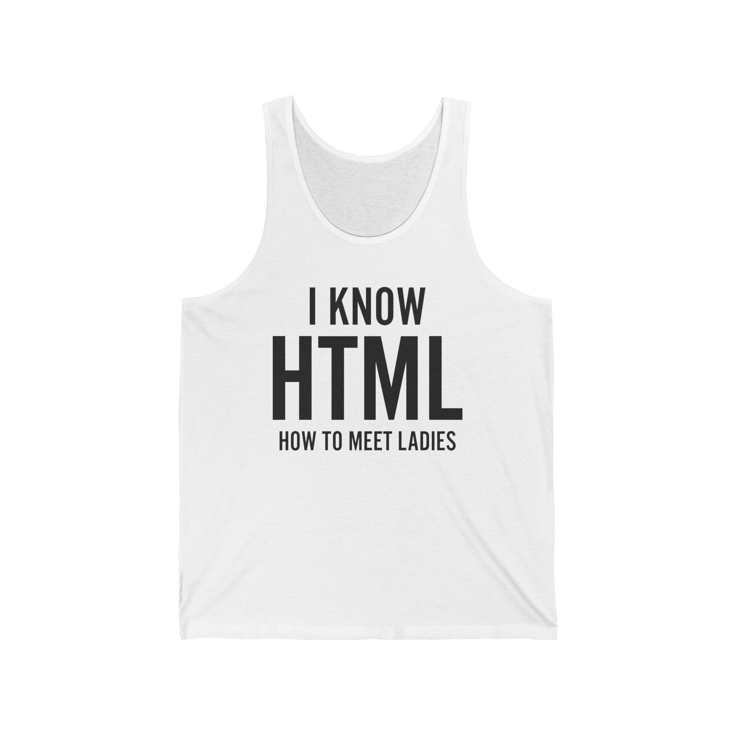 I Know HTML How To Meet Ladies Funny Programming Language Gift For Men Women Tank Top