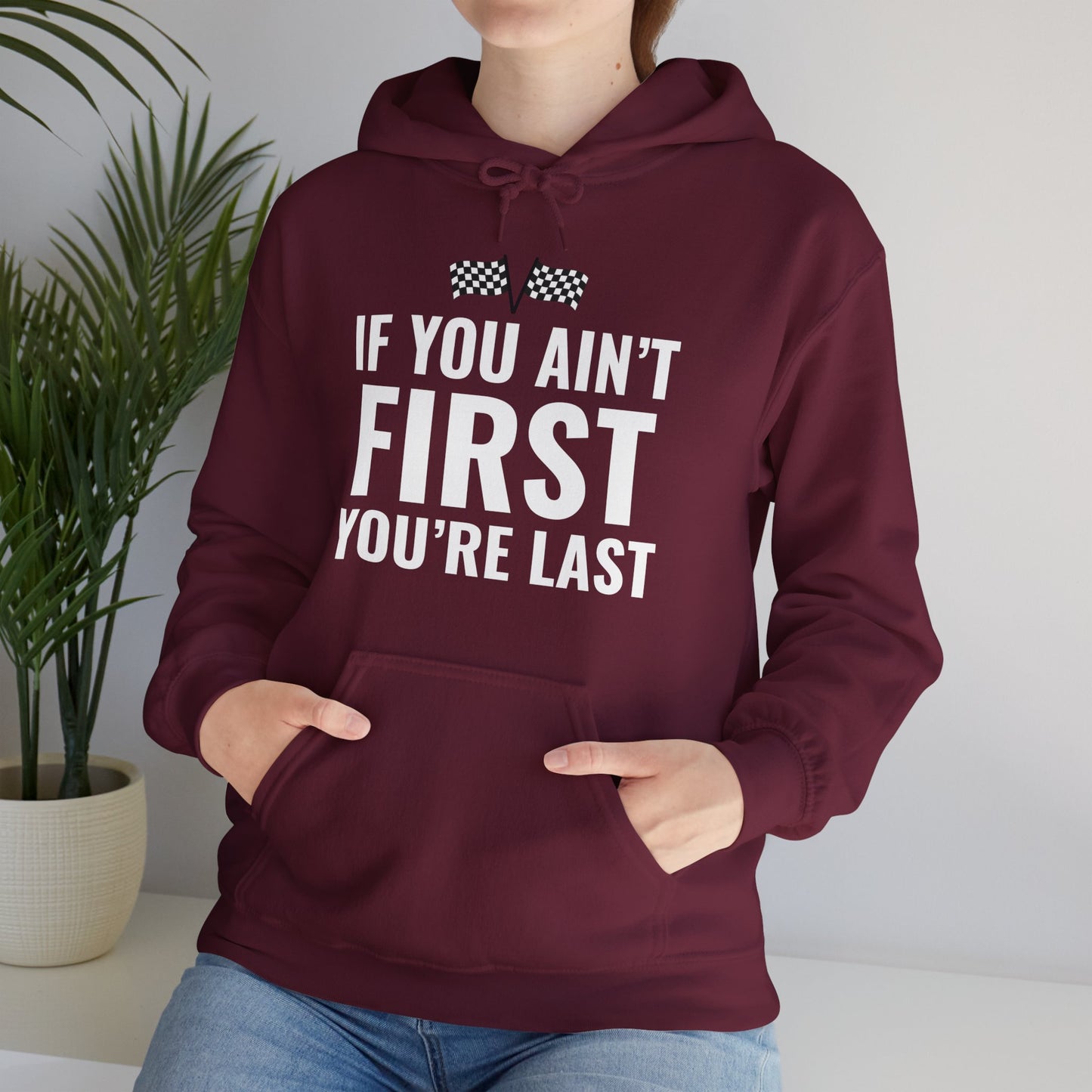 Funny If You Ain't First You're Last Drag Racing Fathers Day Hoodie For Men Women Hoodie