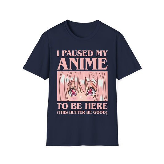 Funny I Paused My Anime to Be Here Anime Merch T-Shirt for Women