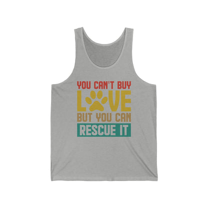 Animal Lover Gift You Cant Buy Love But You Can Rescue It Pet Adoption Tank top