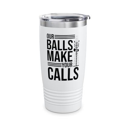 Funny Tower Climber Microwave Tower Our Balls Make Your Calls Tumbler