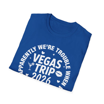 Vegas Trip 2026 Apparently We're Trouble When We're Together T-Shirt For Men Women