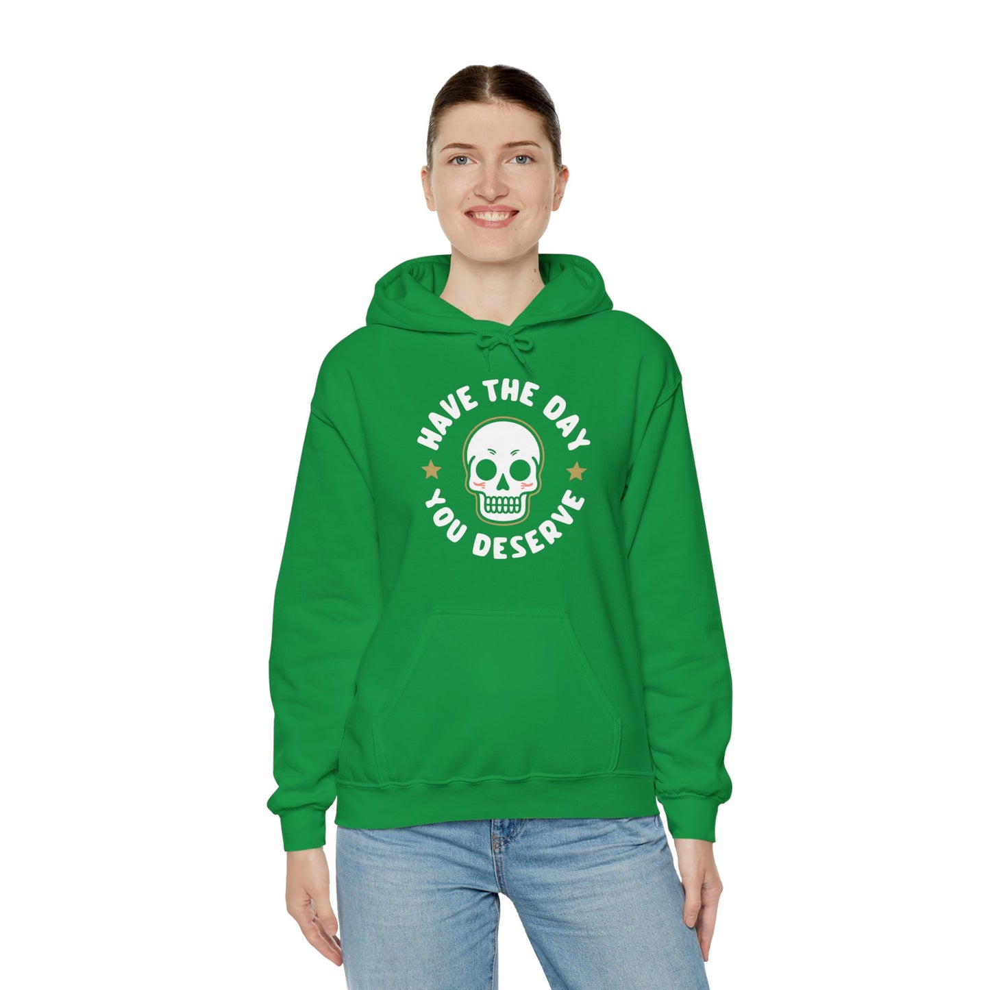 Funny Have The Day You Deserve Skull Sarcastic Hoodie For Men Women Hoodie