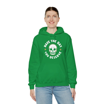 Funny Have The Day You Deserve Skull Sarcastic Hoodie For Men Women Hoodie