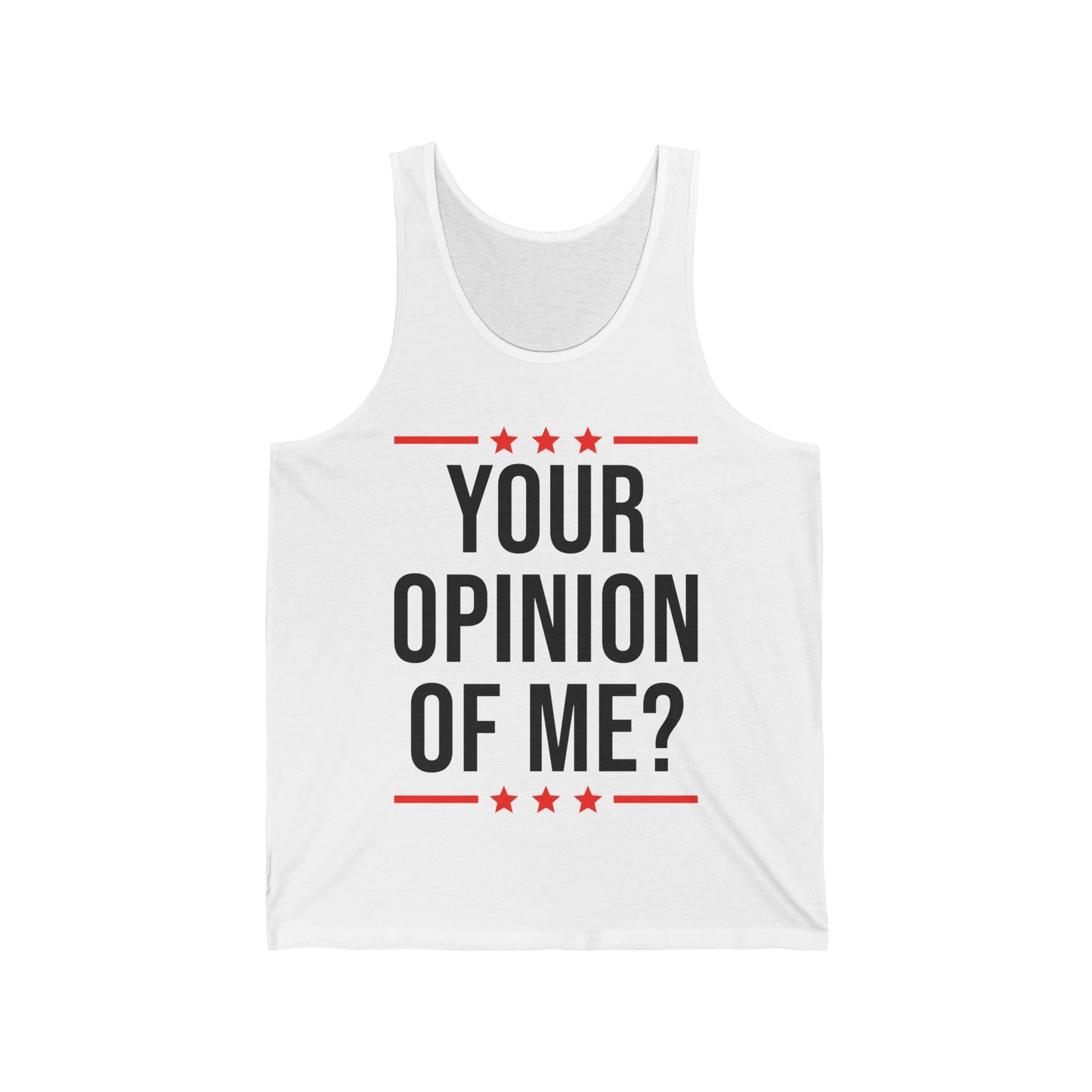 Funny Your Opinion Of Me Sarcastic Tank Top For Men Women