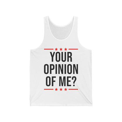 Funny Your Opinion Of Me Sarcastic Tank Top For Men Women