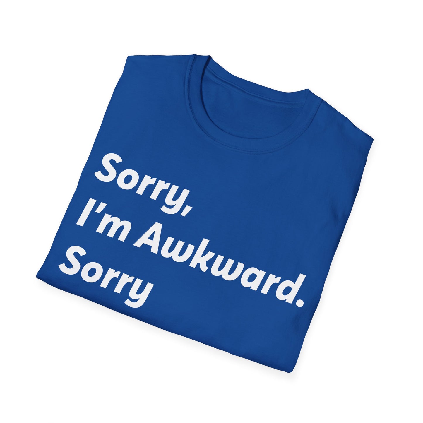 Funny Sorry I'm Awkward Sorry I Hate People Sarcastic Introvert T-Shirt for Men Women