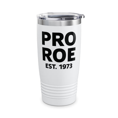 Pro Roe 1973 Pro-Choice Women's Right Equality Tumbler