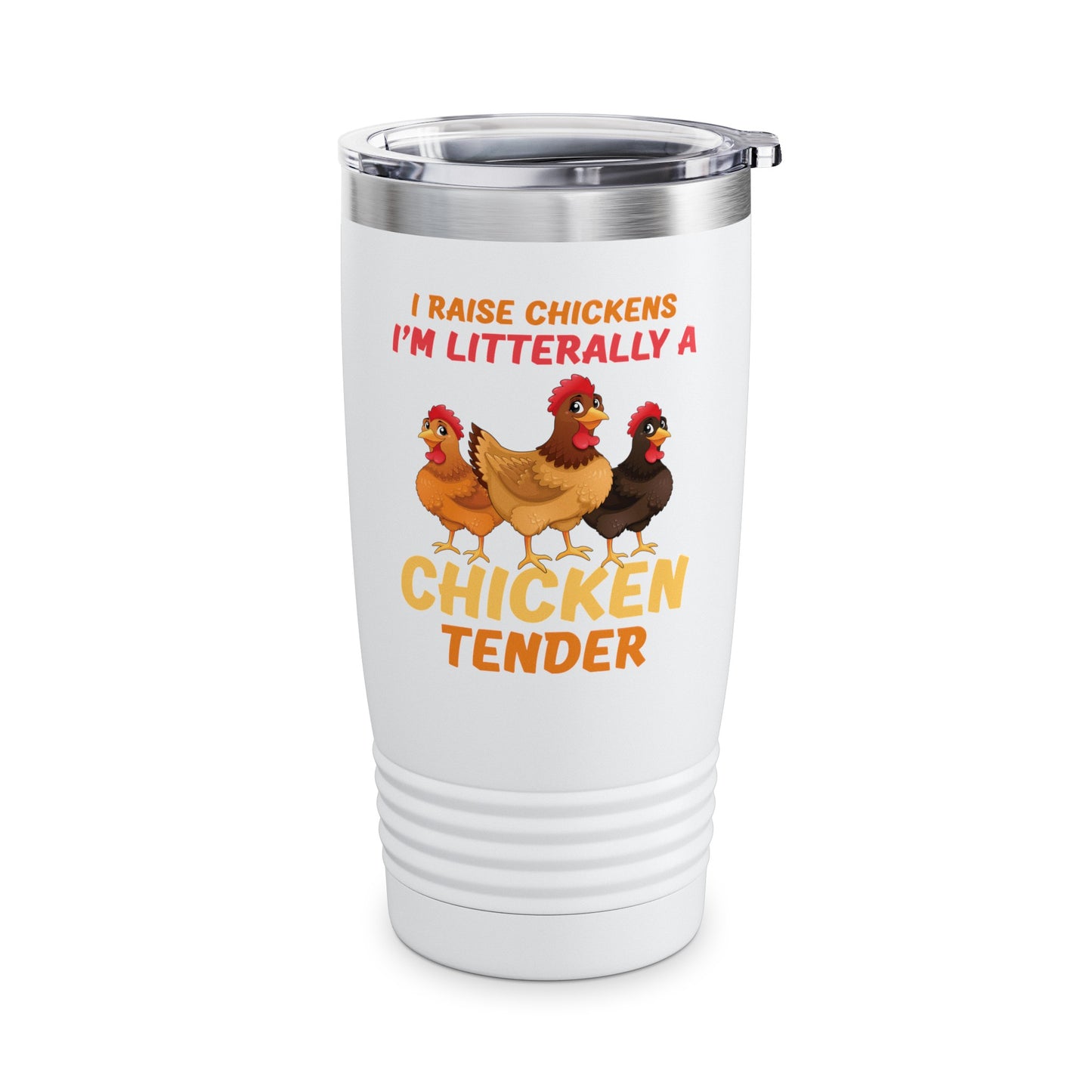 Funny I Raise Chickens I'm Literally a Chicken Tender Funny Farmer Tumbler For Men Women Tumbler