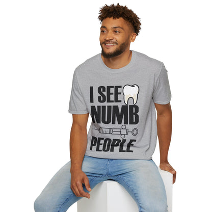 I See Numb People Dentist Student Dental Gift T-Shirt For Men Women