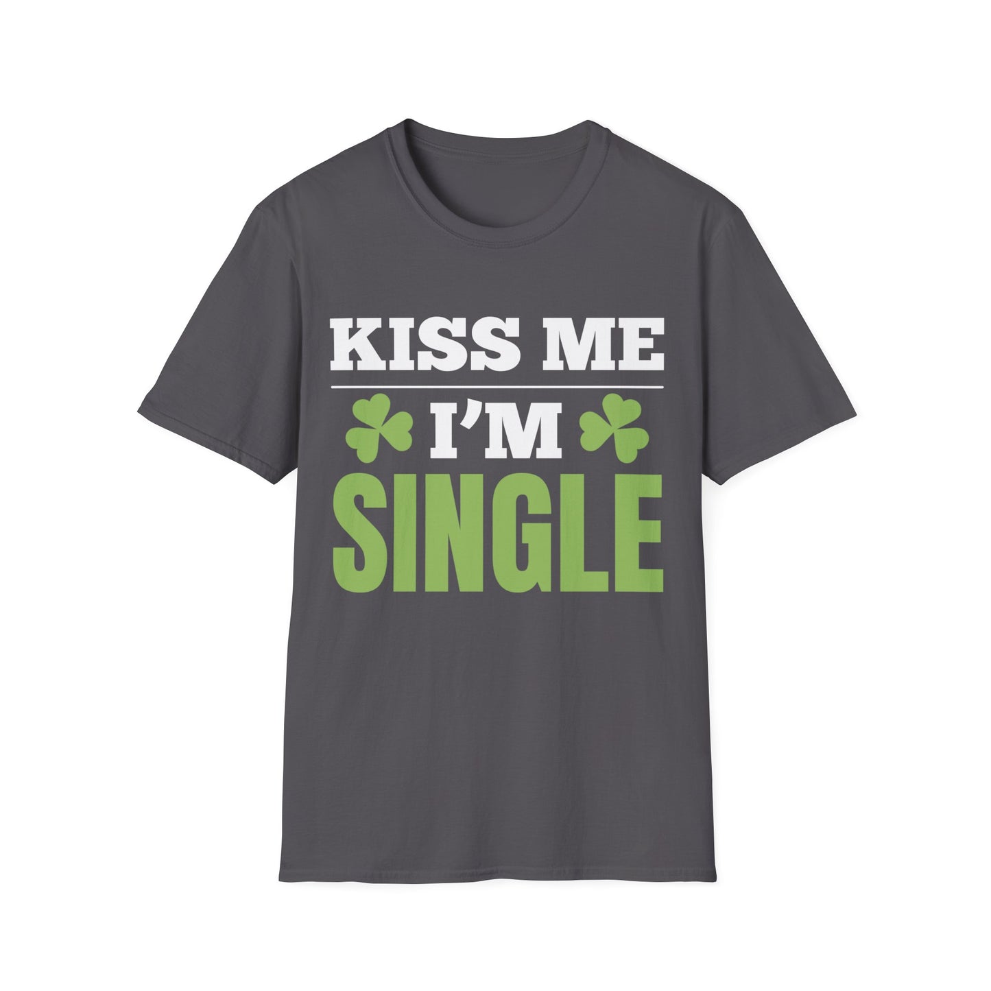 Kiss Me I'm Single T-Shirt St Patrick Day T-Shirt for Men Women