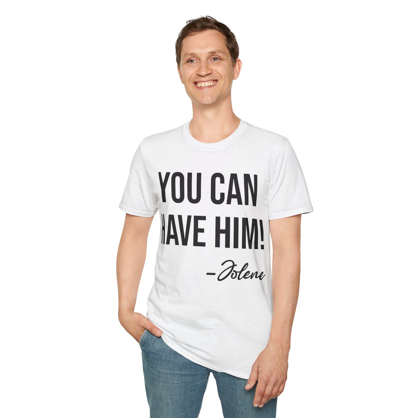 Funny You Can Have Him Country Music Lovers Novelty T-Shirt Men Women