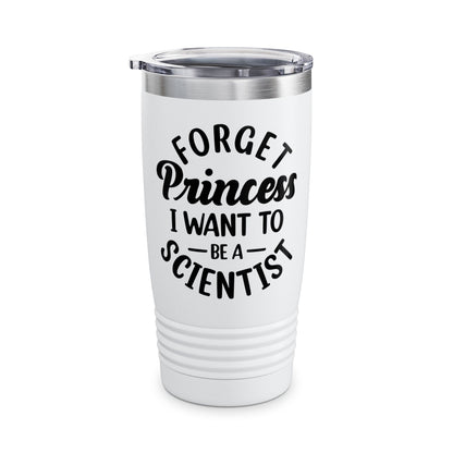 Funny Forget Princess I Want To Be A Scientist Girl Science Goal Aim Tumbler