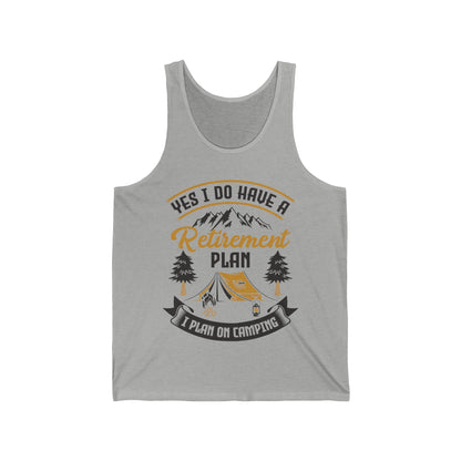 Yes I Do Have A Retirement Plan I Plan On Camping Camp Retired Tank Top Men Women Travelers