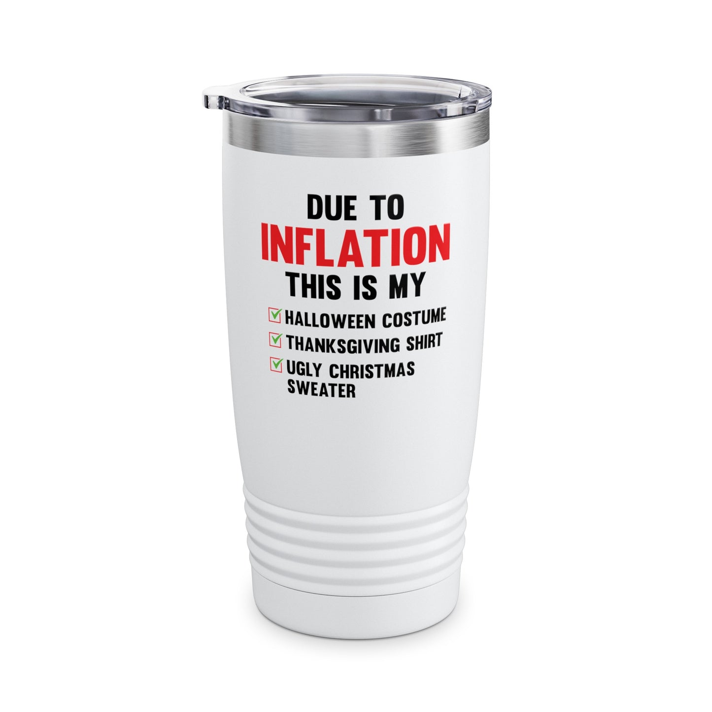 Due To Inflation This is My Halloween Thanksgiving Christmas Jumper Funny Tumbler