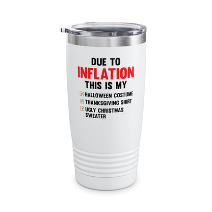 Due To Inflation This is My Halloween Thanksgiving Christmas Jumper Funny Tumbler