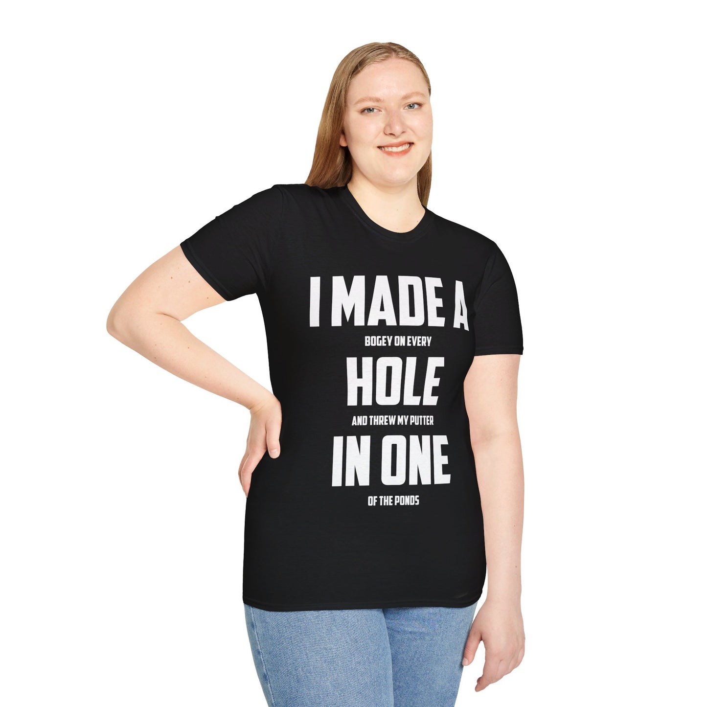 Funny I Made A Hole In One Golf Golfing Weekend T-Shirt Men Women