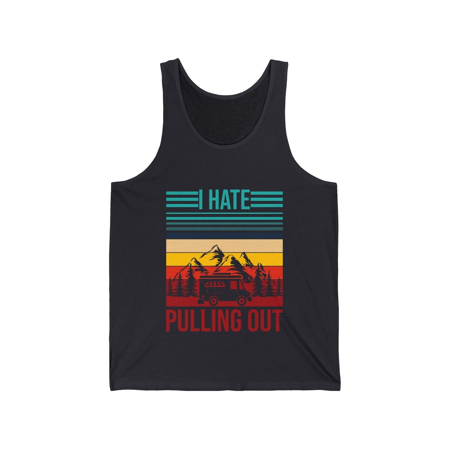 I Hate Pulling Out Camper RV Camping Trailer Funny Gift Tank top