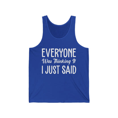 Funny Sarcastic Everyone was Thinking It I Just Said Sarcasm Tank Tops For Men Women