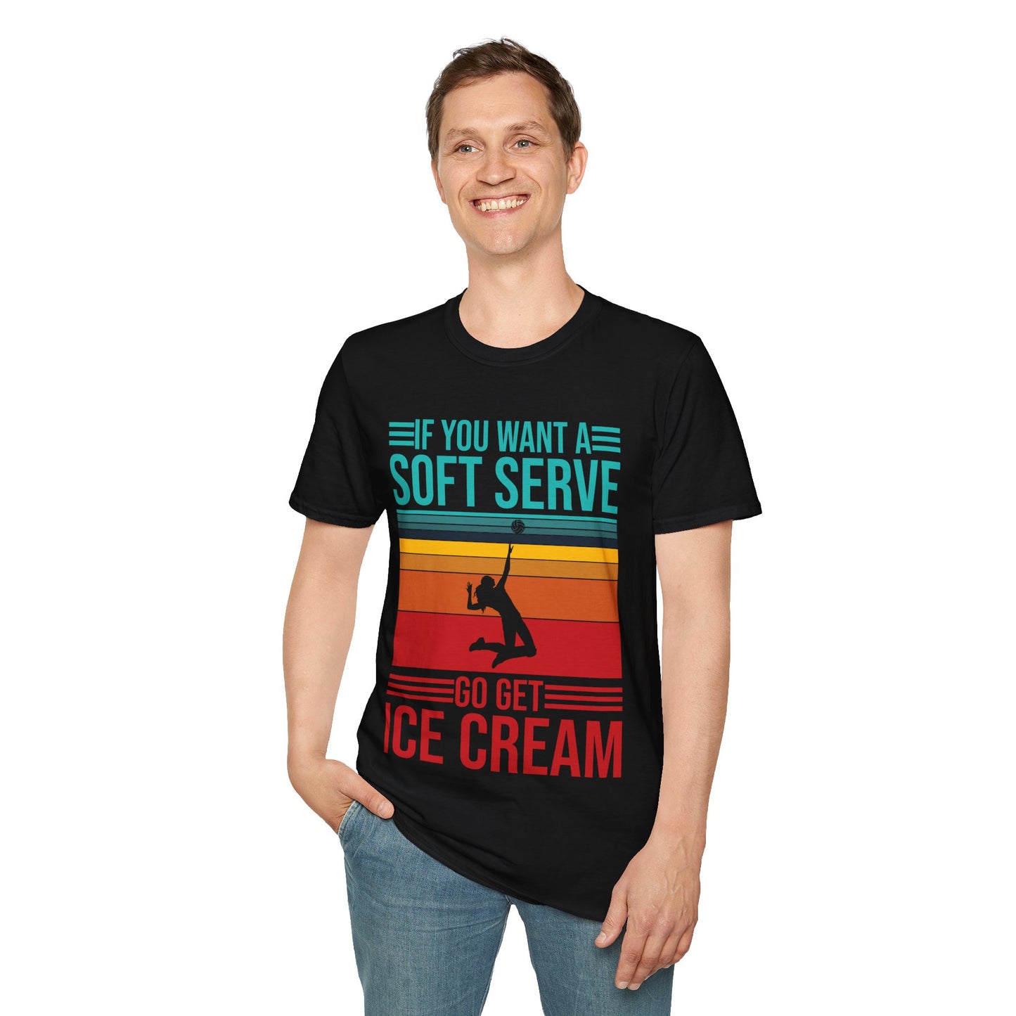 Funny If You Want A Soft Serve Go Get Ice Cream Volleyball Player T-Shirt