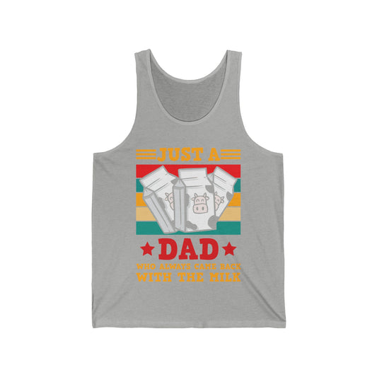 Funny Just A Dad Who Always Come Back with the Milk Fathers Day Tank Top For Men Father Tank Top