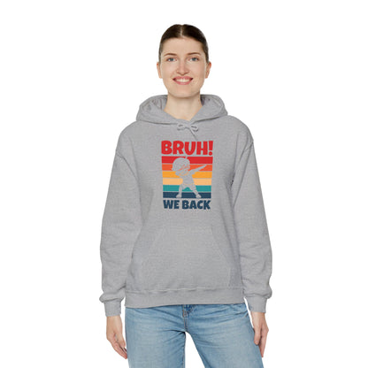 Funny Bruh We Back Teachers Kids Funny Back To School Hoodie