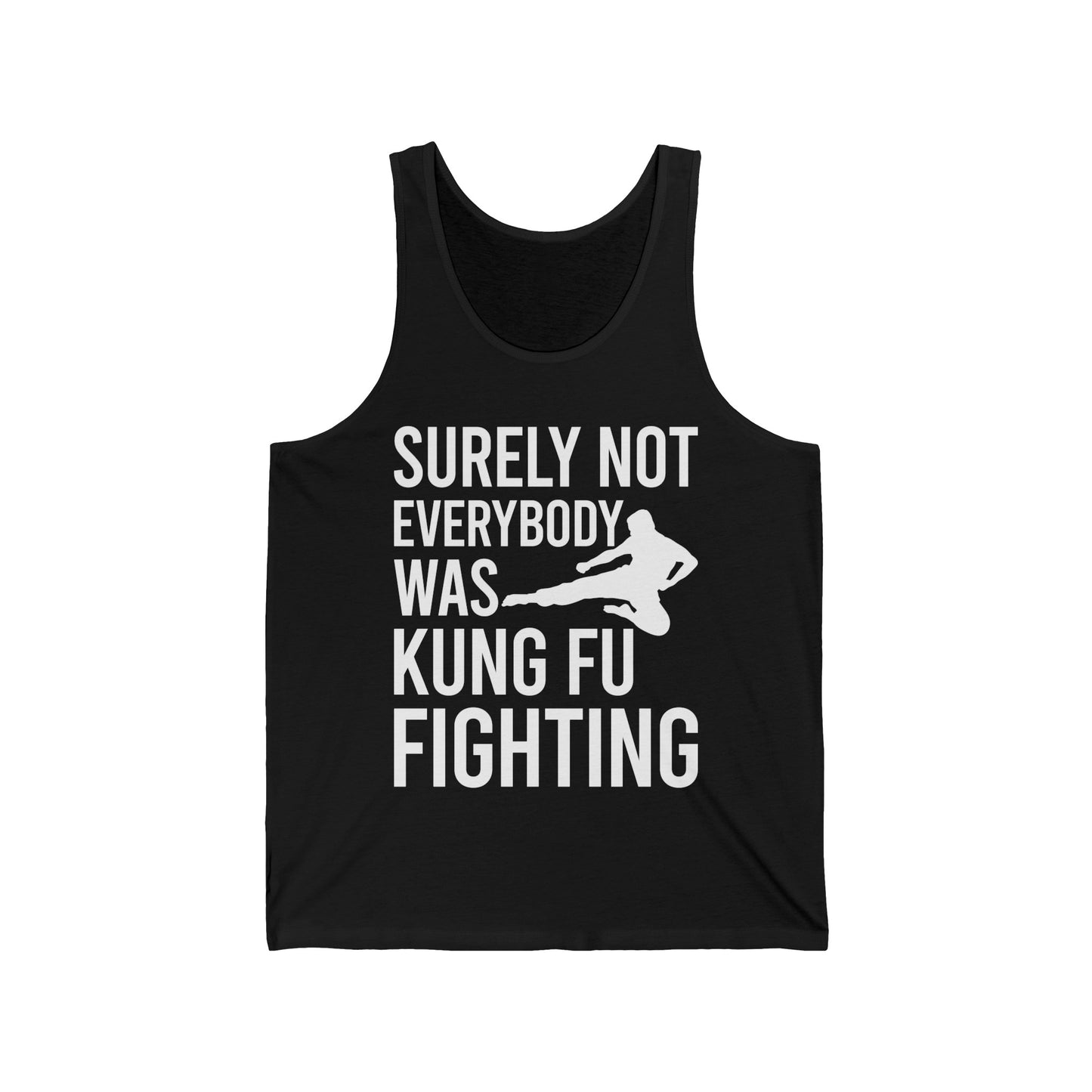 Surely Not Everybody Was Kung Fu Fighting Ninja Fighter Tank Top For Men Women Travelers