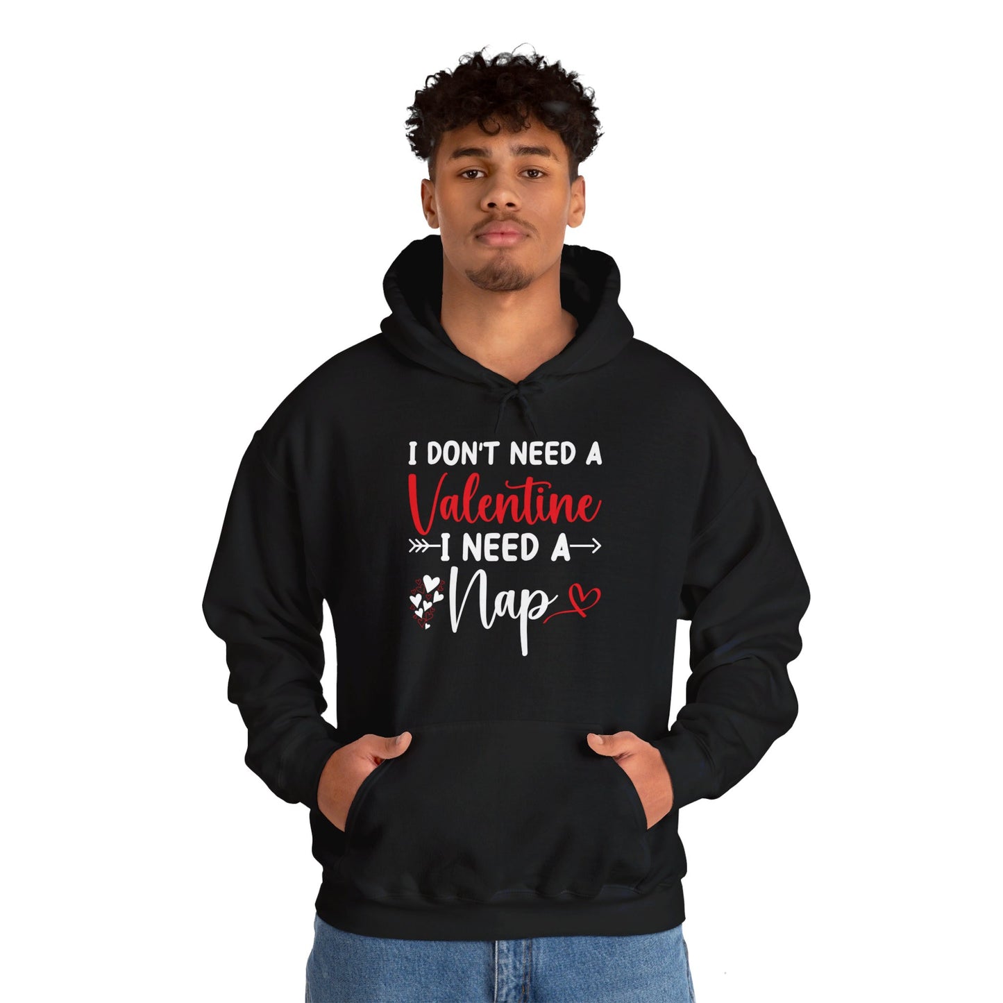 Funny I Don't Need A Valentine I Need A Nap Anti Valentines Day Hoodie For Men Women Hoodie