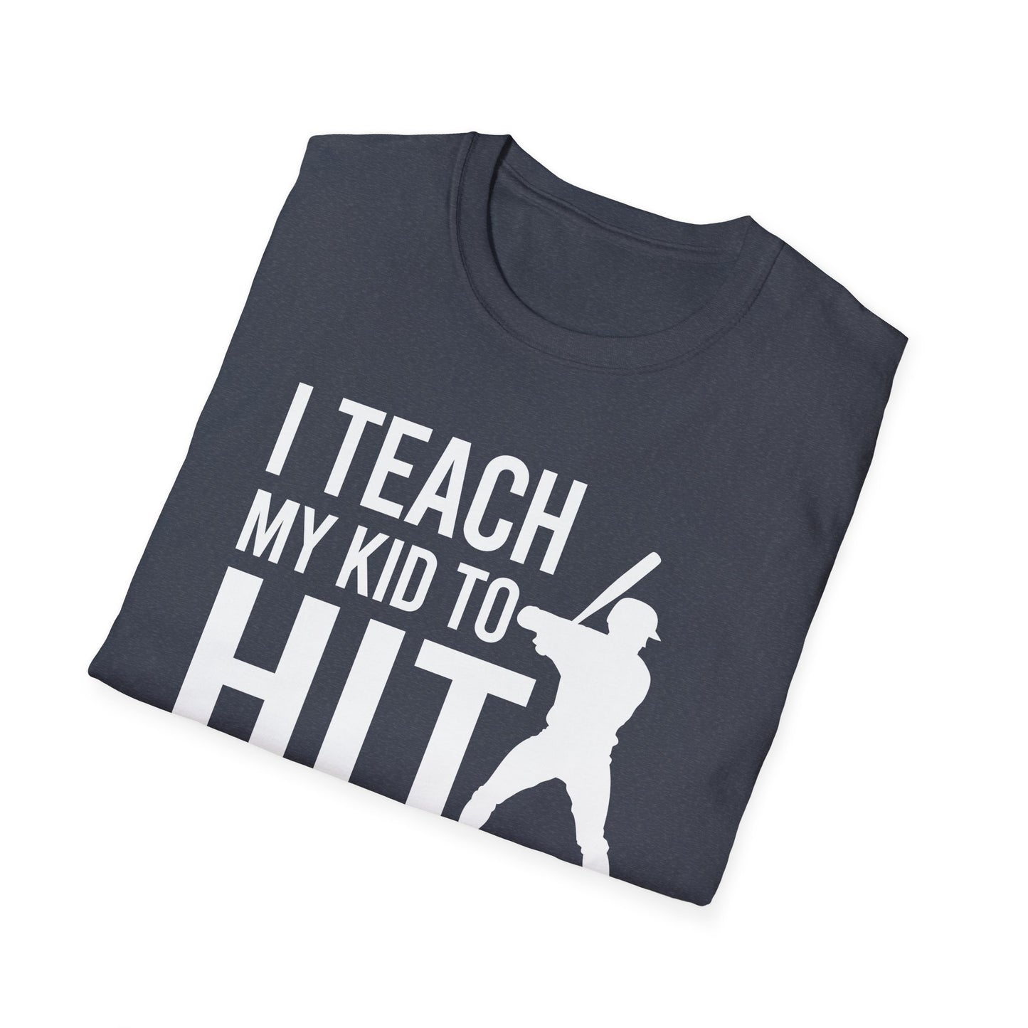 Funny I Teach My Kid to Hit and Steal Bat Helmet Baseball Sports T-Shirt Men
