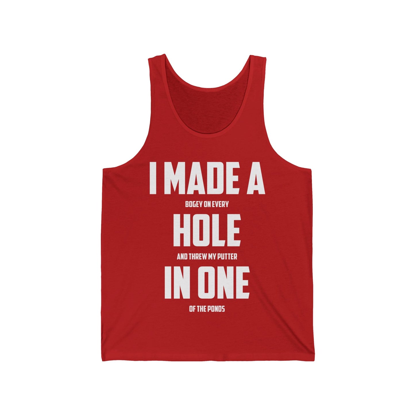 Funny I Made A Hole In One Golf Golfing Weekend Tank Top Men Women