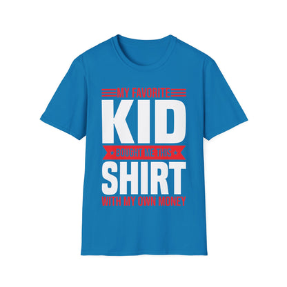 My Favorite Kid Bought Me This Shirt With My Money Funny Fathers Day Mothers Day T-Shirt