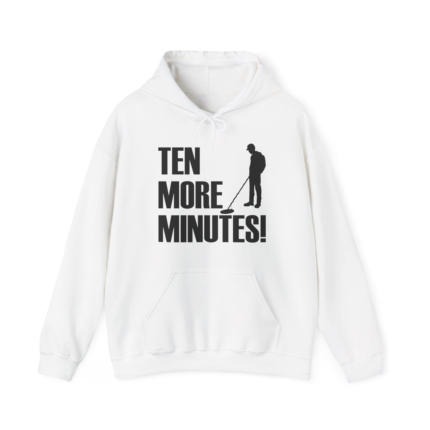 Ten More Minutes Metal Detecting Treasure Hunt Detectorist Hoodie