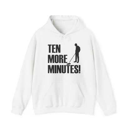Ten More Minutes Metal Detecting Treasure Hunt Detectorist Hoodie