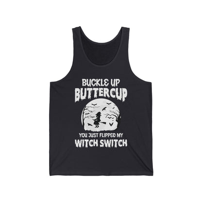 Funny Buckle Up Buttercup You Just Flipped My Witch Switch Halloween Party Top Men Women Tank top