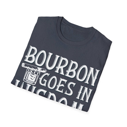 Funny Bourbon Goes In Wisdom Comes Out Drinking Lover Gift T-Shirt