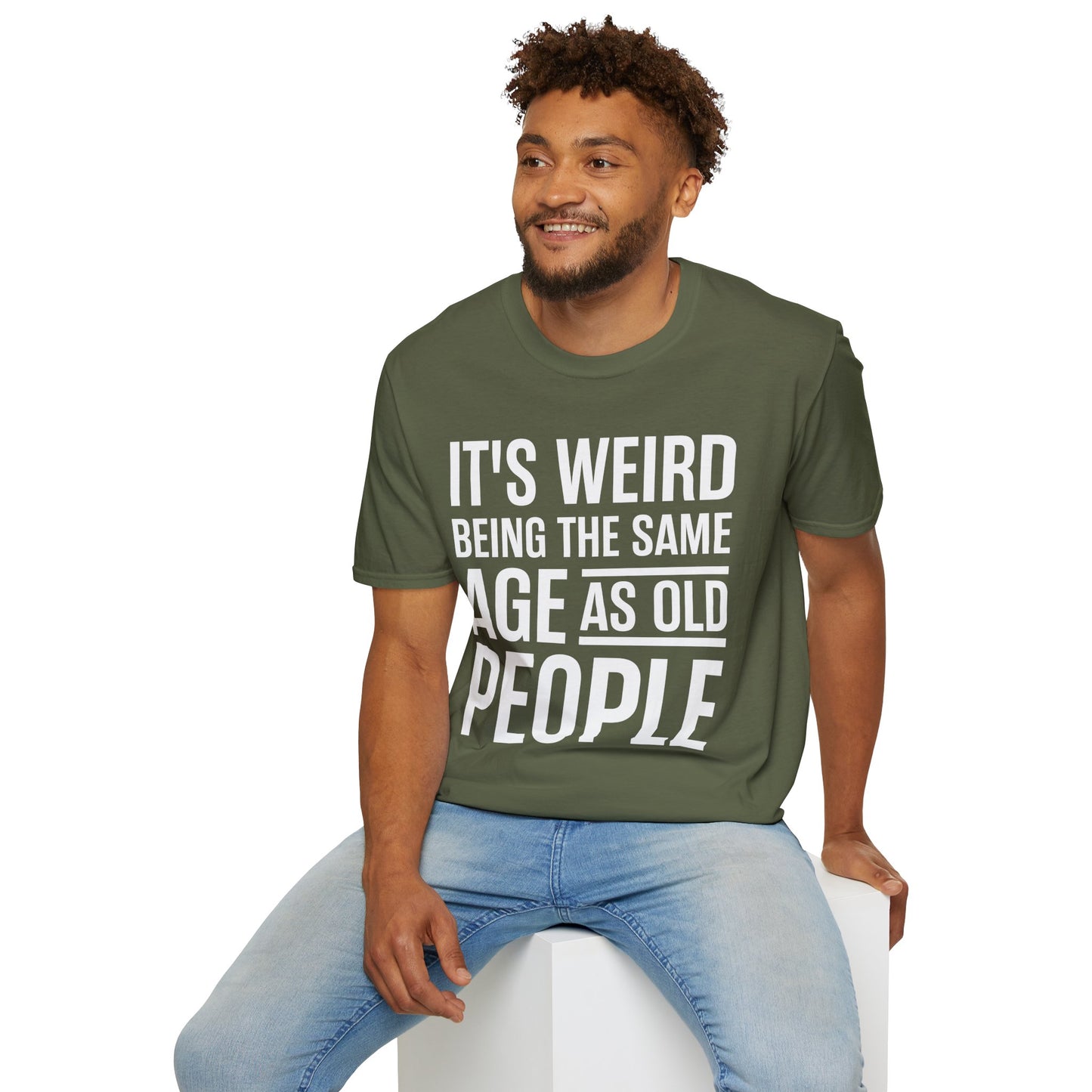 Funny Its Weird Being The Same Age As Old People Humor Grandpa T-Shirt