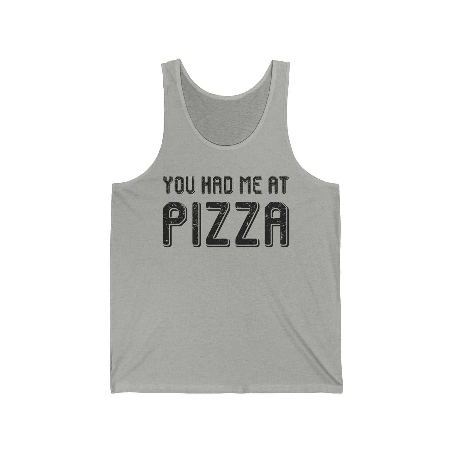 Pizza Lover Funny Gift - You Had Me At Pizza Tank Top